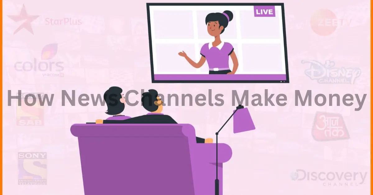 how news channels make money